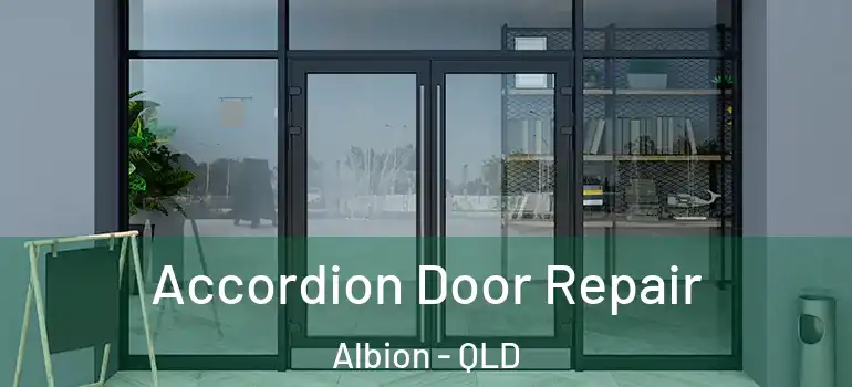  Accordion Door Repair Albion - QLD