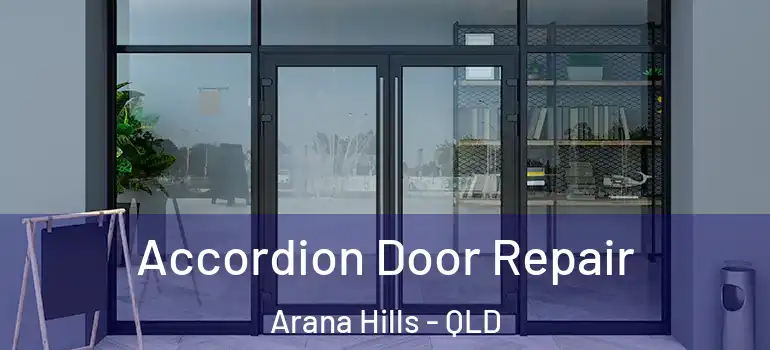  Accordion Door Repair Arana Hills - QLD