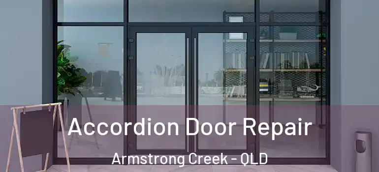  Accordion Door Repair Armstrong Creek - QLD