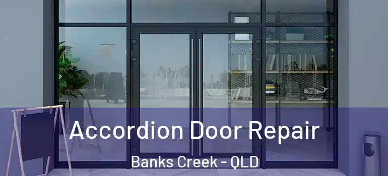  Accordion Door Repair Banks Creek - QLD