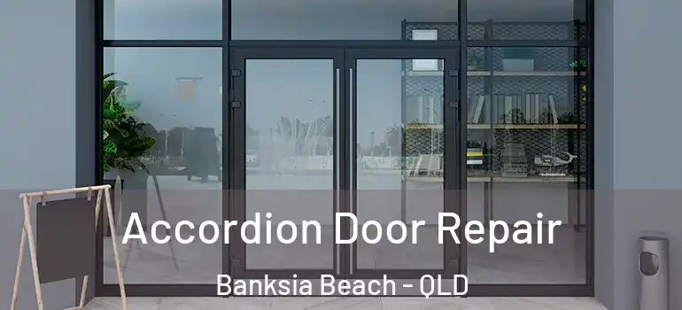  Accordion Door Repair Banksia Beach - QLD