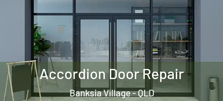  Accordion Door Repair Banksia Village - QLD