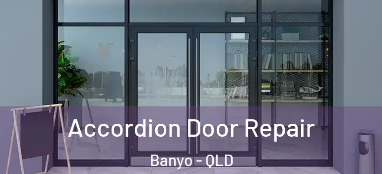  Accordion Door Repair Banyo - QLD