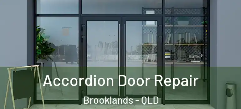 Accordion Door Repair Brooklands - QLD