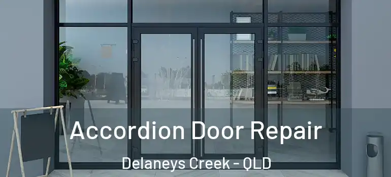  Accordion Door Repair Delaneys Creek - QLD