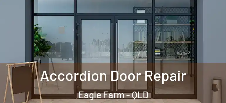  Accordion Door Repair Eagle Farm - QLD