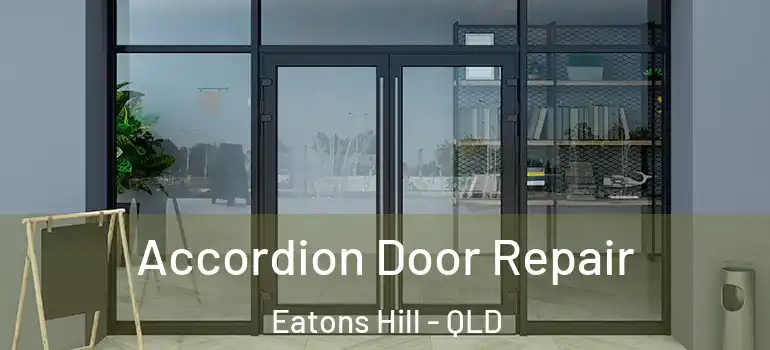  Accordion Door Repair Eatons Hill - QLD