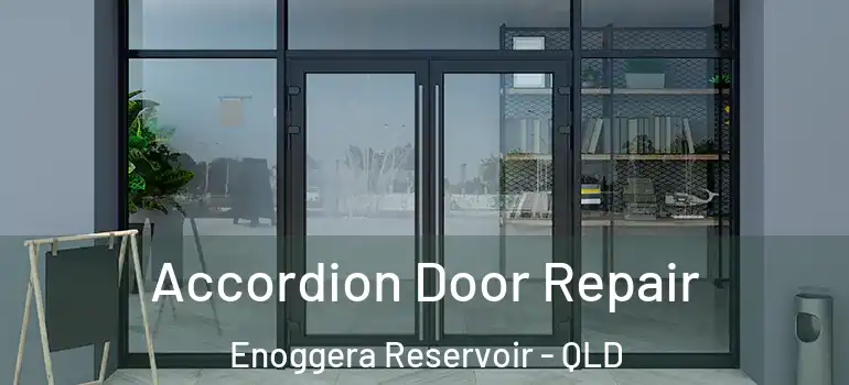  Accordion Door Repair Enoggera Reservoir - QLD