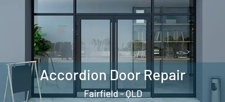  Accordion Door Repair Fairfield - QLD
