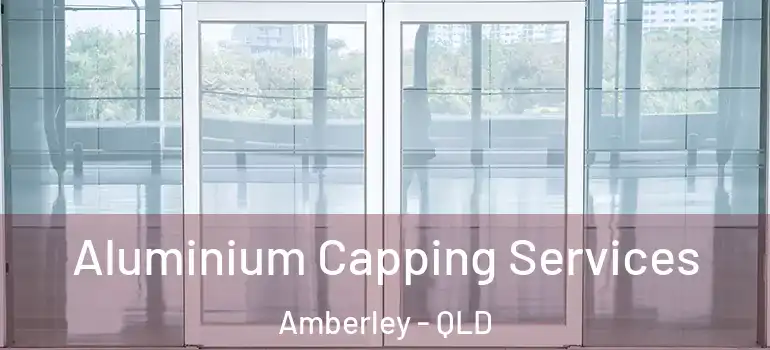  Aluminium Capping Services Amberley - QLD
