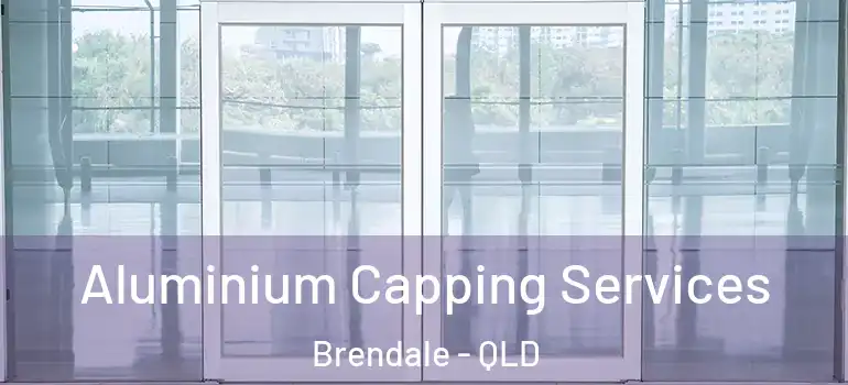  Aluminium Capping Services Brendale - QLD