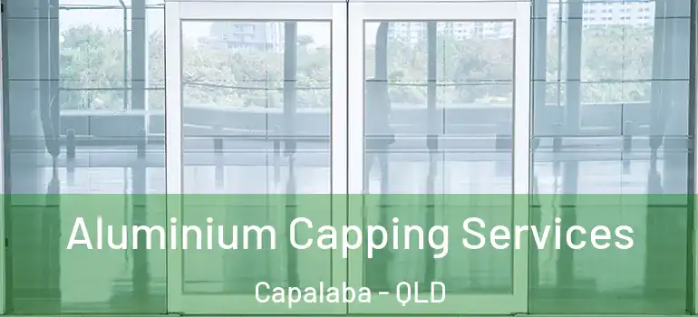 Aluminium Capping Services Capalaba - QLD