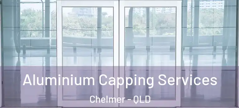  Aluminium Capping Services Chelmer - QLD