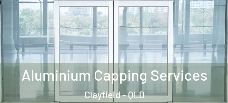  Aluminium Capping Services Clayfield - QLD
