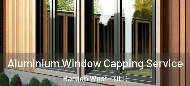  Aluminium Window Capping Service Bardon West - QLD