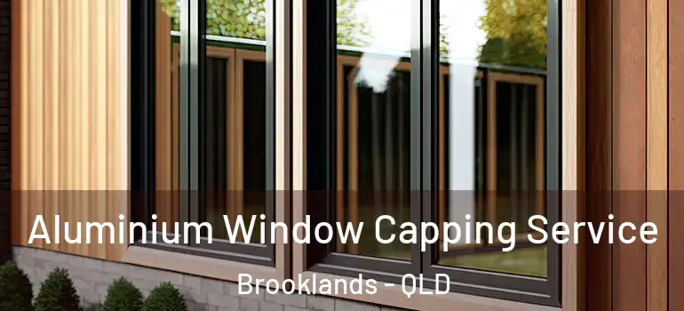  Aluminium Window Capping Service Brooklands - QLD