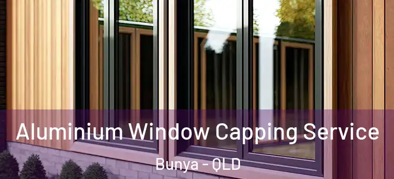  Aluminium Window Capping Service Bunya - QLD