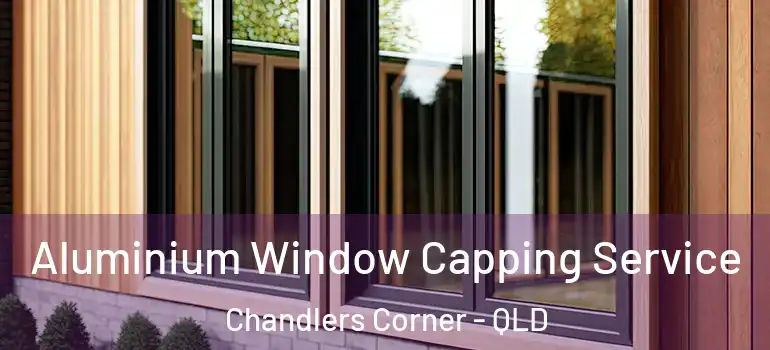  Aluminium Window Capping Service Chandlers Corner - QLD