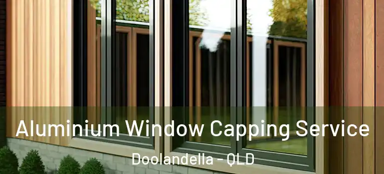  Aluminium Window Capping Service Doolandella - QLD