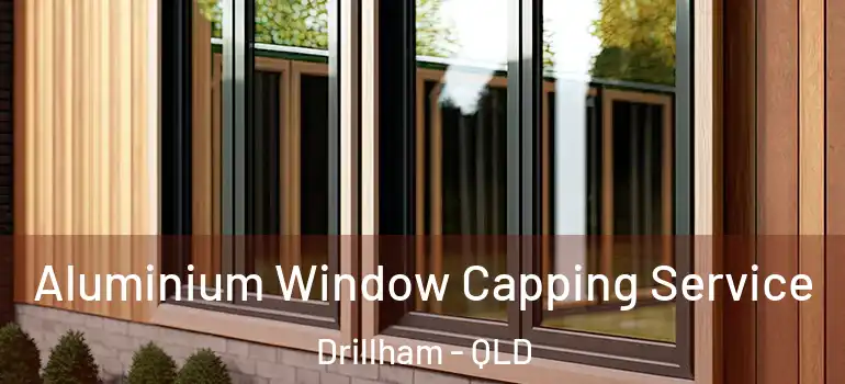  Aluminium Window Capping Service Drillham - QLD