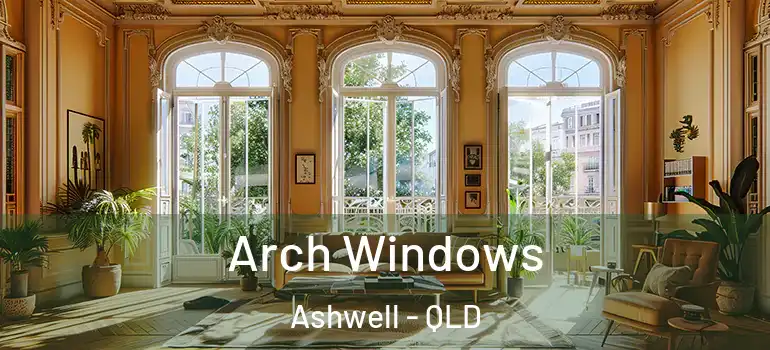  Arch Windows Ashwell - QLD