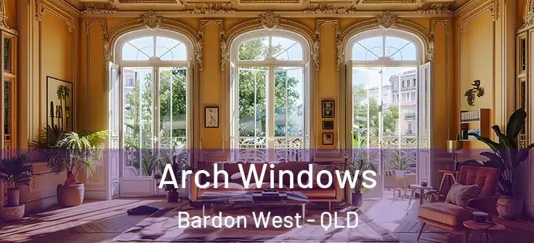  Arch Windows Bardon West - QLD