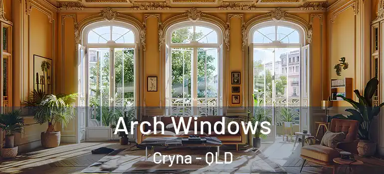  Arch Windows Cryna - QLD