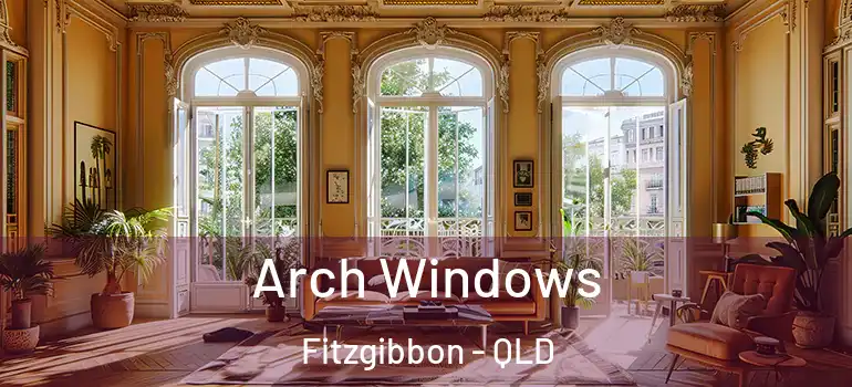  Arch Windows Fitzgibbon - QLD
