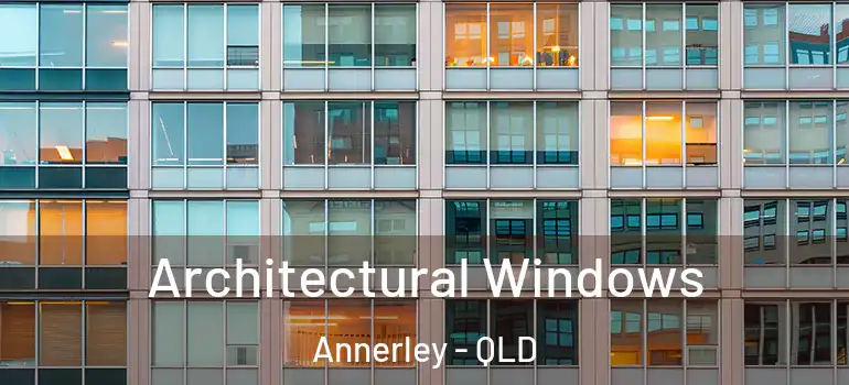  Architectural Windows Annerley - QLD