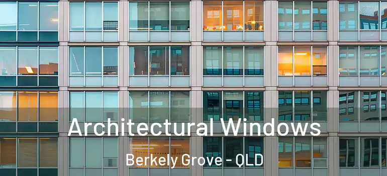  Architectural Windows Berkely Grove - QLD
