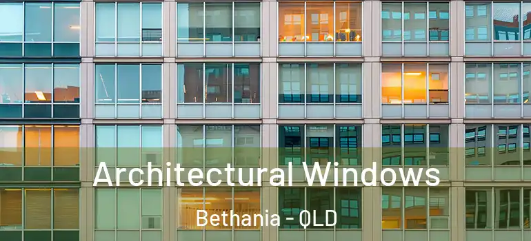  Architectural Windows Bethania - QLD