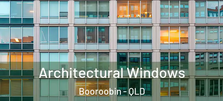  Architectural Windows Booroobin - QLD