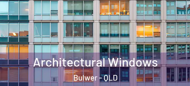  Architectural Windows Bulwer - QLD