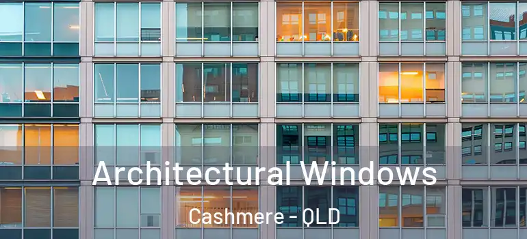  Architectural Windows Cashmere - QLD