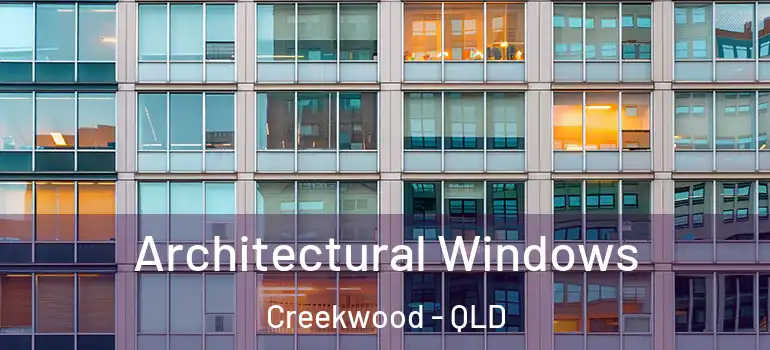  Architectural Windows Creekwood - QLD