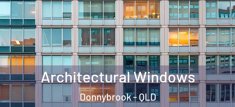  Architectural Windows Donnybrook - QLD