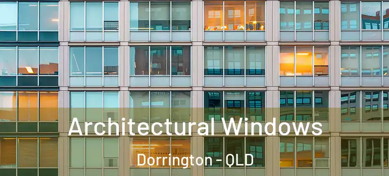  Architectural Windows Dorrington - QLD