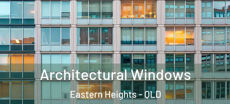  Architectural Windows Eastern Heights - QLD