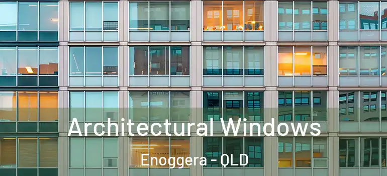  Architectural Windows Enoggera - QLD