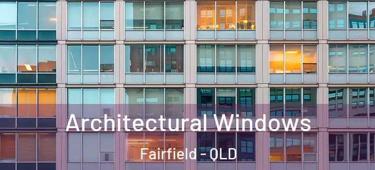  Architectural Windows Fairfield - QLD