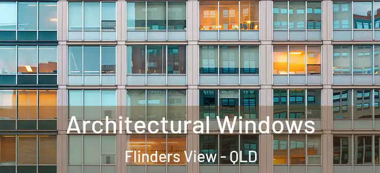  Architectural Windows Flinders View - QLD