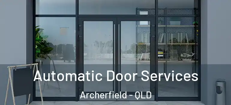  Automatic Door Services Archerfield - QLD