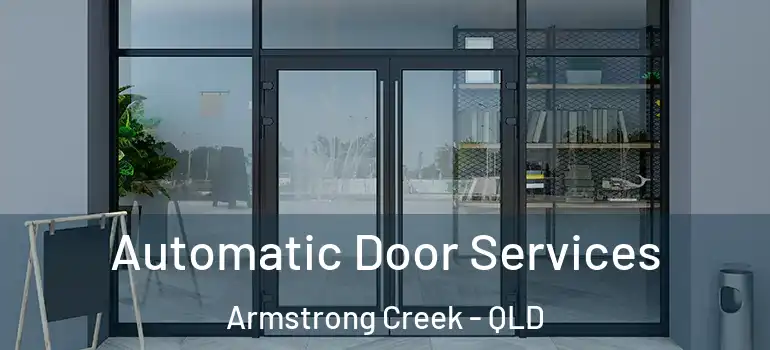  Automatic Door Services Armstrong Creek - QLD