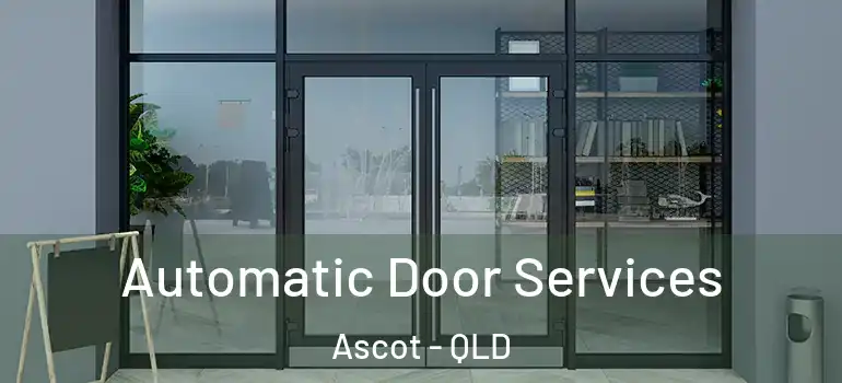  Automatic Door Services Ascot - QLD