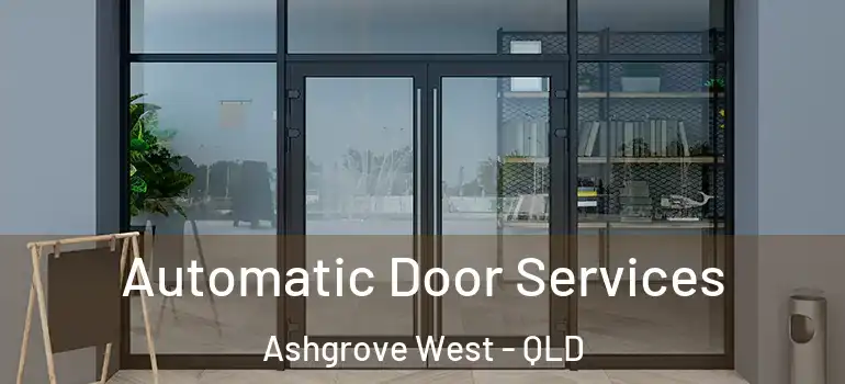  Automatic Door Services Ashgrove West - QLD