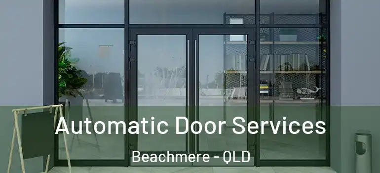  Automatic Door Services Beachmere - QLD