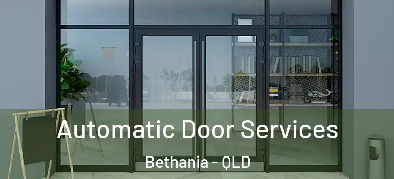  Automatic Door Services Bethania - QLD