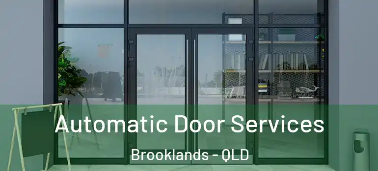  Automatic Door Services Brooklands - QLD