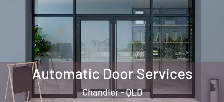  Automatic Door Services Chandler - QLD