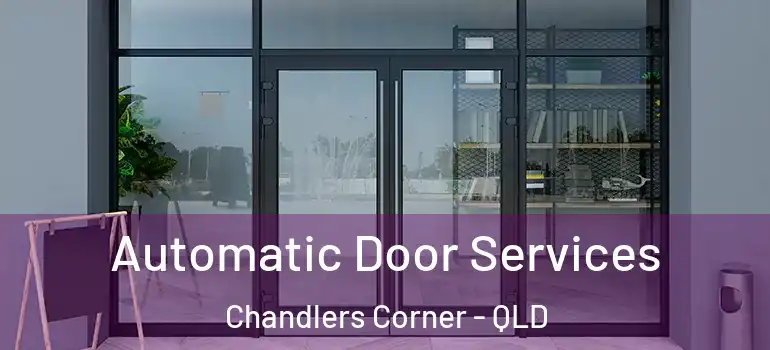  Automatic Door Services Chandlers Corner - QLD